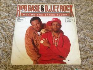 Rob Base & D.J. E-Z Rock - Get On The Dance Floor (The Danny D. Remix)