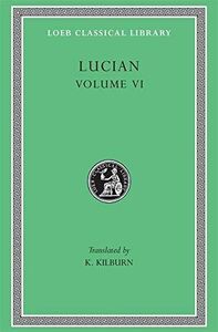 [A11832714]Lucian Vol 6 (Loeb Classical Library 430)