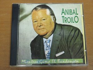 CD ANIBAL TROILO Mientras Gime el Bandoneon 輸入盤 中古品 アニバル・トロイロ