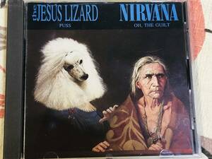 ★中古CD　NIRVANA and the JESUS LIZARD/ニルヴァーナ ジーザス・リザード「PUSS　OH, THE GUILT」　MADE IN CANADA