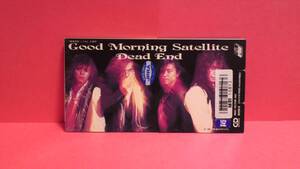 DEAD END(デッド・エンド)「Good Morning Satellite/原始のかけら」8cm(8センチ)シングル