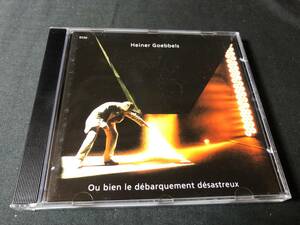 HEINER GOEBBELS - OU BIEN LE DEBARQUEMENT DESASTREUX CD