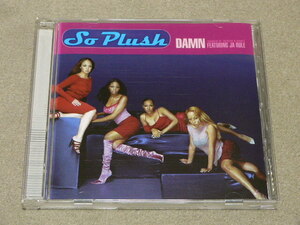 CDS / SO PLUSH / DAMN feat. Ja Rule // Rodney Jerkins