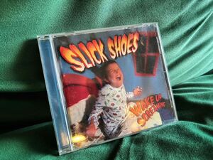 Slick Shoes スリックシューズ　Wake Up Screaming PUNK CD