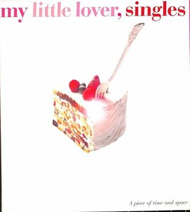 ｍｙ　ｌｉｔｔｌｅ　ｌｏｖｅｒ，ｓｉｎｇｌｅｓ　／　マイ・リトル・ラヴァー