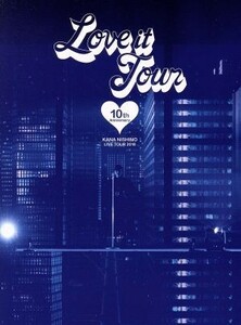 ＬＯＶＥ　ｉｔ　Ｔｏｕｒ　～１０ｔｈ　Ａｎｎｉｖｅｒｓａｒｙ～／西野カナ