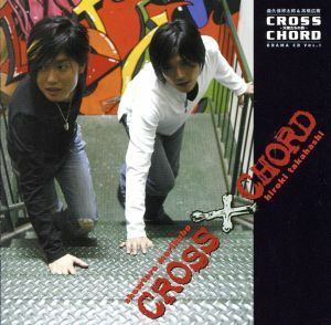 ＣＲＯＳＳ　ＣＨＯＲＤ　ドラマＣＤ　第１巻　～天使たちの砦～／（ドラマＣＤ）,森久保祥太郎（ショウ）,高橋広樹（ヒロ）,松本彩乃（つ