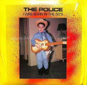 242813 POLICE / I Was Born In The 50