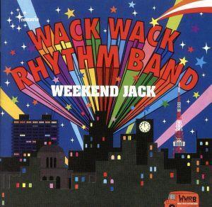 WEEKEND JACK(+1disc)/Wack Wack Rhythm Band