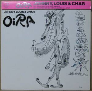 【LPレコード】JHONNY,LOUIS&CHAR / ジョニー・ルイス&チャー ＜＜ OiRA＞＞　　帯付き国内盤　　　