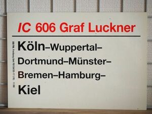 DB ドイツ国鉄 サボ IC インターシティ 606 フェリクス・フォン・ルックナー伯爵号 Koln Kiel