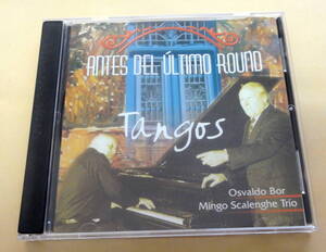 Antes Del Ultimo Round / Tangos CD 　Osvaldo Bor Mingo Scalenghe Trio タンゴ