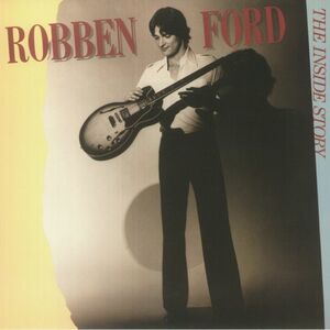 Robben Ford ロベン・フォード - The Inside Story 1,500枚限定リマスター再発ゴールド・カラー・アナログ・レコード