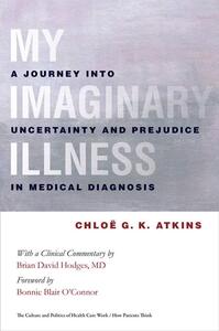 [A12350163]My Imaginary Illness: A Journey into Uncertainty and Prejudice i