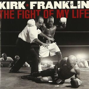 貴重廃盤 Kirk Franklin Fight Of My Life カーク・フランクリン 5度のグラミー受賞 R&B~アーバン・ゴスペルの神　駄曲なしの傑作