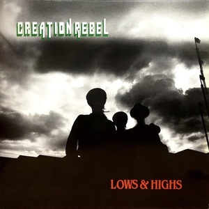 Creation Rebel - Lows / 初期On-U Sound作品のバック・トラックを数多く担当した最重要バンド、Creation Rebelによる1982年リリース作！