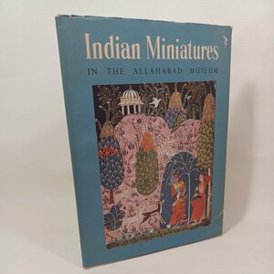 「INDIAN MINIATURES　IN　THE　ALLAHABAD　MUSEUM」パハリ絵画　アラーハーバード国立博物館のインド細密画　美術　洋書　ミニアチュール