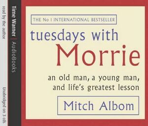 [A11790606]Tuesdays With Morrie: An old man a young man and life