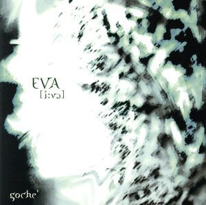 eva/goche’