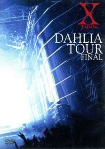 DAHLIA TOUR FINAL/X JAPAN