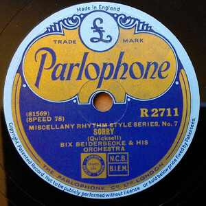 英78RPM/SP Bix Beiderbecke And His Orchestra Sorry / At The Jazz Band Ball R2711 Parlophone /00500