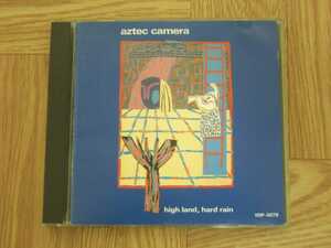 【CD】アズテック・カメラ AZTEC CAMERA / ハイ・ランド、ハード・レイン　国内盤　旧規格税表記無し　VDP-5078