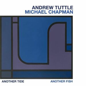 新品　ANDREW TUTTLE, MICHAEL CHAPMAN - ANOTHER TIDE, ANOTHER FISH (CD) (Ambient Country)