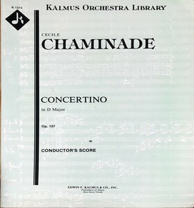 シャミナード コンチェルティーノ ニ長調 op. 107 (オーケストラ スコア＋パート譜) 輸入楽譜 Chaminade Concertino in D Major 洋書