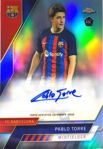 【大活躍中】Pablo Torre バルセロナ RC ルーキー直筆サインカード 2022/23 topps chrome Panini Donruss Rookie Auto UEFA トップス UEFA