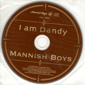 〇　MANNISH BOY / I am Dandy　220816