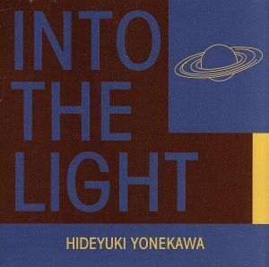 INTO THE LIGHT/米川英之(C-C-B)