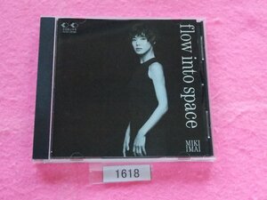 CD／今井美樹／flow into space／いまいみき／フロー・イントゥ・スペース／管1618