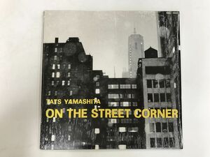 LP / 山下達郎 / ON THE STREET CORNER / シュリンク [7609RR]