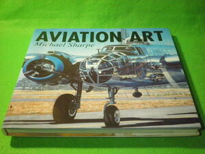 ☆洋書　航空機　画集　Michael Sharpe　『AVIATION ART』　戦闘機　飛行機　航空機　B-29　スペースシャトル　ミリタリー☆