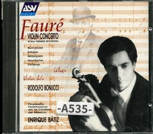 【ASV】フォーレ：ヴァイオリン協奏曲、ペレアスとメリザンドほか　エンリケ・バティス　　　-A535-　CD