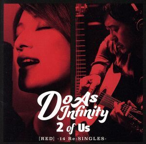 2 of Us[RED]-14 Re:SINGLES-(DVD付)/Do As Infinity