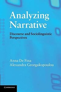 [A11897034]Analyzing Narrative: Discourse and Sociolinguistic Perspectives