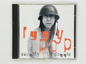 即決CD Iggy Pop / Naughty Little Doggie イギー・ポップ ノーティー・リトル・ドギー ツメカケ 7243-8-41327-2-9 X04