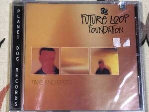 ★未開封輸入盤CD　 FUTURE LOOP FOUNDATION/フューチャー・ループ・ファンデーション 　「TIME & BASS 」 unopened