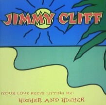 $ JIMMY CLIFF / (YOUR LOVE KEEPS ) HIGHER AND HIGHER (6544-95894-0) Y22