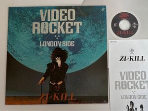 【ディスク美品】ZI:KILL / VIDEO ROCKET LONDON SIDE LD KILM27 ジキル,Bad Man/CALLING/I LOVE CAT/ROCKET/ナニモイラナイ TUSK,KEN,