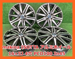 ★16インチ makina ISOTTA 中古 社外 アルミホイール 4本 4穴 PCD:100 IN45★