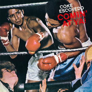 COKE ESCOVEDO / COMIN