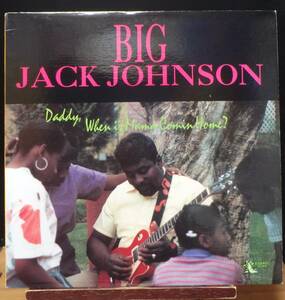 【BB306】BIG JACK JOHNSON「Daddy, When Is Mama Comin Home?」, 89 US Original　★サザン・ブルース/シカゴ・ブルース