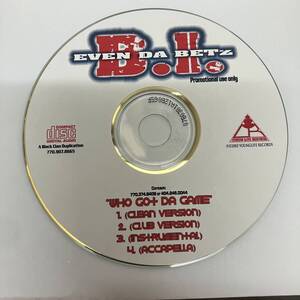 裸54 HIPHOP,R&B B.I. EVEN DA BETZ - WHO GOT DA GAME INST,シングル CD 中古品