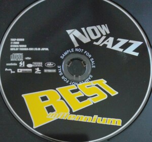 【送料無料】オムニバス　promo盤　NOW JAZZ BEST millennium　非売品　希少品　レア　入手困難　[CD]