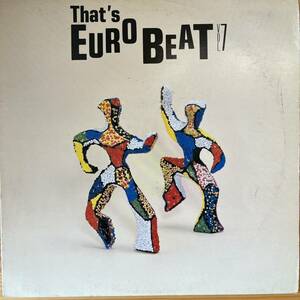 国内盤　LP Various That’s Eurobeat Vol. 7 ALI-28110 帯なし ライナーあり。