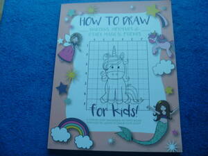 HOW TO DRAW ,FOR KIDS! お子様用絵の描き方を教えてくれる本 437