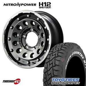 4本セット NITRO POWER H12 SHOTGUN 16x6.0J 5/139.7 -5 ブラッククリア TOYO OPENCOUNTRY R/T 225/70R16 ホワイトレター ジムニー シエラ