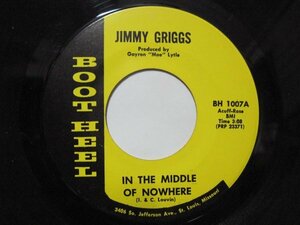 7” US盤 JIMMY GRIGGS // In The Middle Of Nowhere / I’ve Enjoyed As Much Of This As I Can Stand - BOOT HEEL BH 1007 (records)